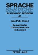 Semantische Unbestimmtheit im Lexikon edito da Lang, Peter GmbH