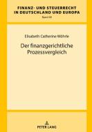 Der finanzgerichtliche Prozessvergleich di Elisabeth Catherine Wöhrle edito da Peter Lang