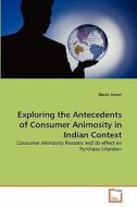 Exploring the Antecedents of Consumer Animosity in Indian Context di Hasan Ansari edito da VDM Verlag