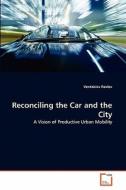 Reconciling the Car and the City di Ventzislav Pavlov edito da VDM Verlag