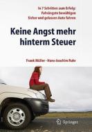 Keine Angst mehr hinterm Steuer di Frank Müller, Hans-Joachim Ruhr edito da Springer-Verlag GmbH