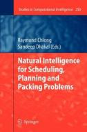 Natural Intelligence for Scheduling, Planning and Packing Problems edito da Springer Berlin Heidelberg