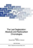The Last Deglaciation: Absolute and Radiocarbon Chronologies edito da Springer Berlin Heidelberg