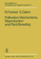 Pollination Mechanisms, Reproduction and Plant Breeding di R. Frankel, Esra Galun edito da Springer Berlin Heidelberg