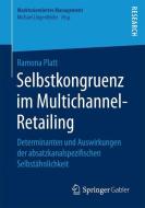 Selbstkongruenz im Multichannel-Retailing di Ramona Platt edito da Gabler, Betriebswirt.-Vlg