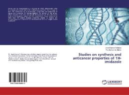 Studies on synthesis and anticancer properties of 1H-imidazole di Jayeshkumar Babariya, Krushnakumar Jilariya edito da LAP Lambert Academic Publishing