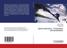 Sports dentistry - Prevention and protection di Venisha Pandita, Basavaraj Patthi, Ashish Singla edito da LAP Lambert Academic Publishing