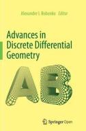 Advances in Discrete Differential Geometry edito da Springer Berlin Heidelberg
