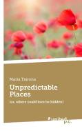 Unpredictable Places di Maria Tsirona edito da united p.c. Verlag
