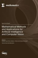 Mathematical Methods and Applications for Artificial Intelligence and Computer Vision edito da MDPI AG