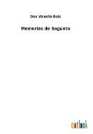 Memorias de Sagunto di Don Vicente Boix edito da Outlook Verlag