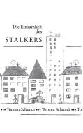 Die Einsamkeit des Stalkers di Torsten Schmidt edito da Books on Demand