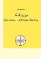 Andragogy: Contributions to an Emerging Discipline di Jost Reischmann edito da Books on Demand