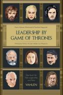 Leadership by Game of Thrones di Mark Hübner-Weinhold, Manfred Klapproth edito da Vahlen Franz GmbH