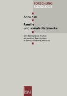 Familie und soziale Netzwerke di Anna Kim edito da VS Verlag für Sozialw.