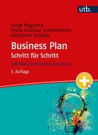 Business Plan Schritt für Schritt di Serge Ragotzky, Frank-Andreas Schittenhelm, Süleyman Torasan edito da UTB GmbH