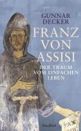Franz von Assisi di Gunnar Decker edito da Siedler Verlag
