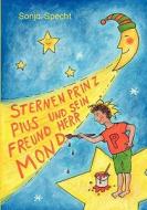 Sternenprinz Pius und sein Freund Herr Mond di Sonja Specht edito da Books on Demand