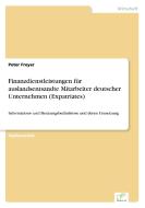 Finanzdienstleistungen für auslandsentsandte Mitarbeiter deutscher Unternehmen (Expatriates) di Peter Freyer edito da Diplom.de