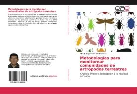 Metodologías para monitorear comunidades de artrópodos terrestres di Alfredo Edgardo Giraldo Mendoza edito da EAE