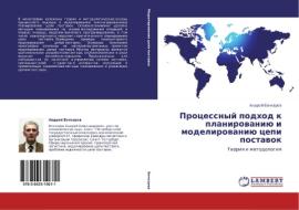 Protsessnyy Podkhod K Planirovaniyu I Modelirovaniyu Tsepi Postavok di Bochkarev Andrey edito da Lap Lambert Academic Publishing