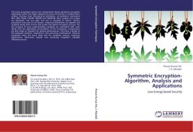 Symmetric Encryption-Algorithm, Analysis and Applications di Pawan Kumar Jha, J. K. Mandal edito da LAP Lambert Acad. Publ.
