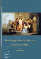 Die Composition der Odyssee di A. Kirchhoff edito da UNIKUM