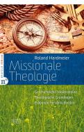 Missionale Theologie di Roland Hardmeier edito da Neufeld Verlag