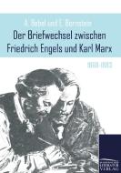 Der Briefwechsel zwischen Friedrich Engels und Karl Marx edito da Europäischer Literaturverlag