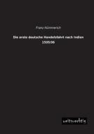 Die erste deutsche Handelsfahrt nach Indien 1505/06 di Franz Hümmerich edito da weitsuechtig