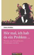 Hör mal, ich hab da ein Problem ... di Jutta Schütz edito da novum Verlag