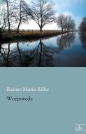 Worpswede di Rainer Maria Rilke edito da Europäischer Literaturverlag