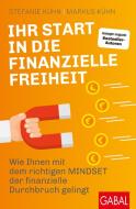 Ihr Start in die finanzielle Freiheit di Stefanie Kühn, Markus Kühn edito da GABAL Verlag GmbH