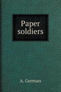 Paper Soldier di Professor A German edito da Book On Demand Ltd.