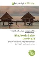 Histoire De Saint-domingue di #Miller,  Frederic P. Vandome,  Agnes F. Mcbrewster,  John edito da Vdm Publishing House
