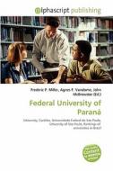 Federal University Of Parana edito da Alphascript Publishing