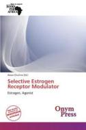 Selective Estrogen Receptor Modulator edito da Onym Press