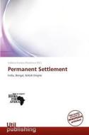 Permanent Settlement edito da Betascript Publishing