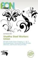 Visakha Steel Workers Union edito da Pon Press