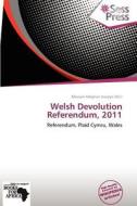 Welsh Devolution Referendum, 2011 edito da Duc