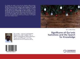 Significane of Qur'anic Narratives and the Search for Knowledge di Attahir Shehu Mainiyo edito da LAP Lambert Academic Publishing