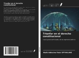 Triunfar en el derecho constitucional di Atafè Adéssina Fataï Offanlake edito da Ediciones Nuestro Conocimiento