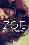 Zoe En Horizontal / Horizontal Zoe di Zoe Swinger edito da SUMA
