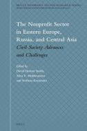 The Nonprofit Sector in Eastern Europe, Russia, and Central Asia: Civil Society Advances and Challenges edito da BRILL ACADEMIC PUB