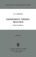 Experiment, Theory, Practice di P. L. Kapitza edito da Springer Netherlands