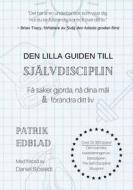 Den lilla guiden till självdisciplin di Patrik Edblad edito da Books on Demand