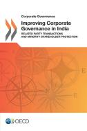 Improving Corporate Governance In India di Organisation for Economic Co-Operation and Development edito da Organization For Economic Co-operation And Development (oecd