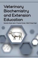 Veterinary Biochemistry and Extension Education di Narendra Singh Jadon edito da NIPA
