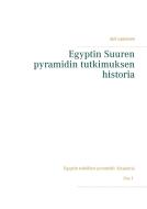 Egyptin Suuren pyramidin tutkimuksen historia di Jani Laasonen edito da Books on Demand