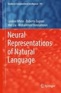 Neural Representations of Natural Language di Mohammed Bennamoun, Wei Liu, Roberto Togneri, Lyndon White edito da Springer Singapore